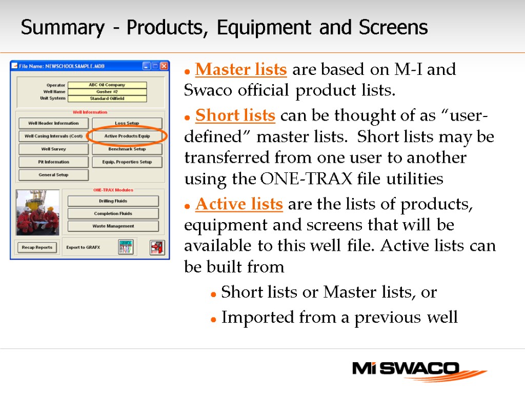 Summary - Products, Equipment and Screens Master lists are based on M-I and Swaco